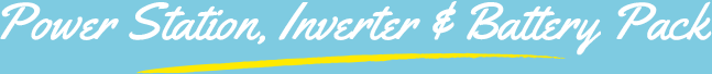 Power Station, Inverter & Battery Pack